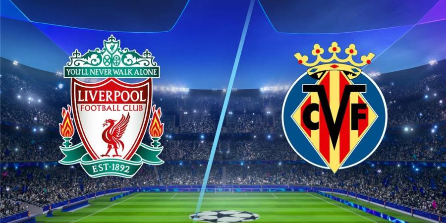 القناة الناقلة لمباراة ليفربول وفياريال اليوم في دوري أبطال أوروبا